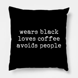 Wears black Loves coffee Avoids people Pillow