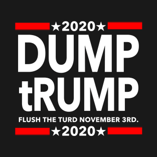 Dump tRump - Flush the TURD November 3rd T-Shirt