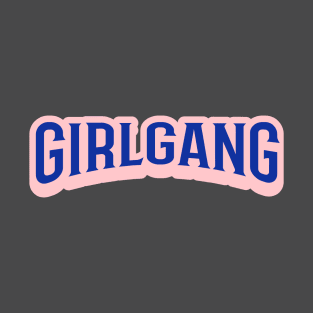 Girl Gang T-Shirt