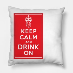 Keep Calm and Drink On Pillow