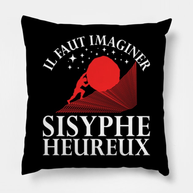 Il Faut Imaginer Sisyphe Heureux (le mythe de sisyphe) Pillow by RiseInspired