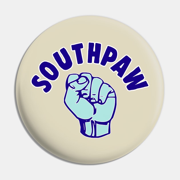 Southpaw - Left Handers Of The World Unite Pin by DankFutura