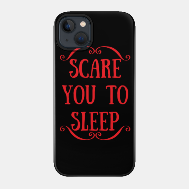Scare You To Sleep Logo - Horror - Phone Case