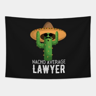 Nacho Average lawyer Humor Gift idea for lawyers Tapestry