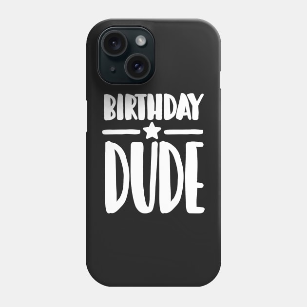 Birthday Dude Phone Case by LaundryFactory