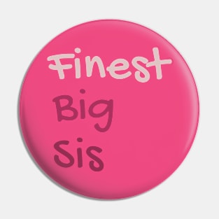 Finest Big Sis Tee: Own It! Pin