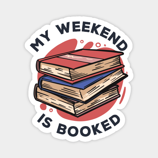 My Weekend Is Booked // Funny Reader Gift Magnet by SLAG_Creative