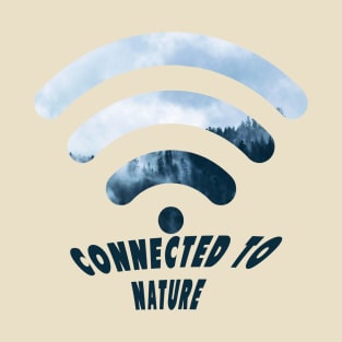 I am connected to nature T-Shirt