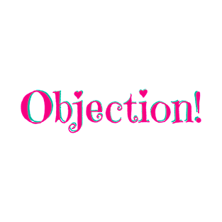 Sassy Objection! T-Shirt