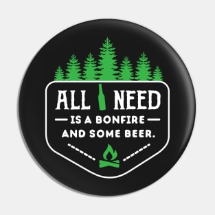 Camping: All I need is a bonfire and some beer- Pin