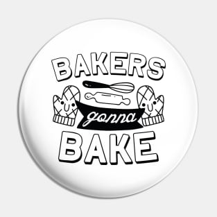 Bakers Gonna Bake Pin