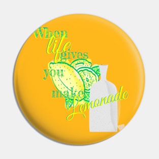 When life gives you lemons make Lemonade Pin