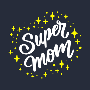 Super Mom T-Shirt