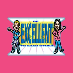 EXCELLENT DUDES! T-Shirt