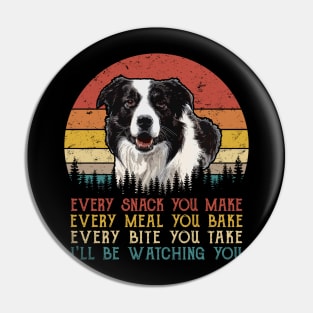 Retro Border Collie Every Snack You Make Every Meal You Bake Pin