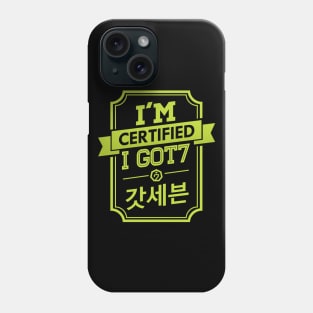 I'M CERTIFIED GOT7 I GOT7 Phone Case