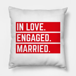 In Love. Engaged. Married. (Wedding / Marriage / Red) Pillow