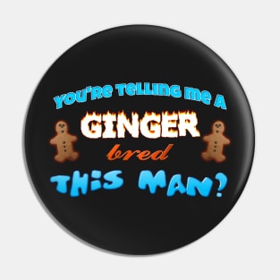 you're telling me a ginger bred this man? Pin