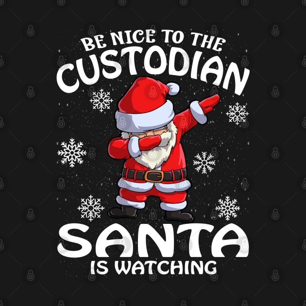 Be Nice To The Custodian Santa is Watching by intelus