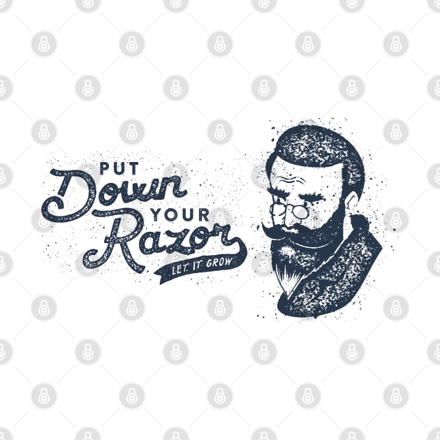 Put Down Your Razor. Let It Grow by BeardyGraphics