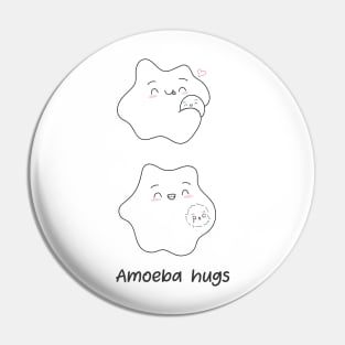 Amoeba hugs are often fatal. Biology Pun Fun Pin