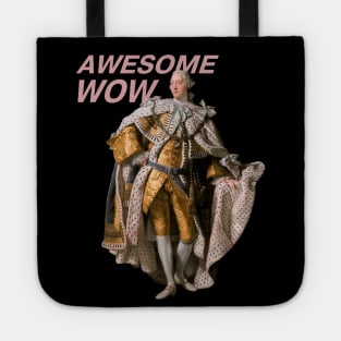 Hamilton: King George III "Awesome, wow" (pink text, no background) Tote