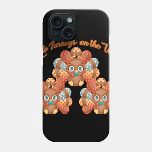 Little Turkeys on the Way- Triplets Pregnancy Phone Case