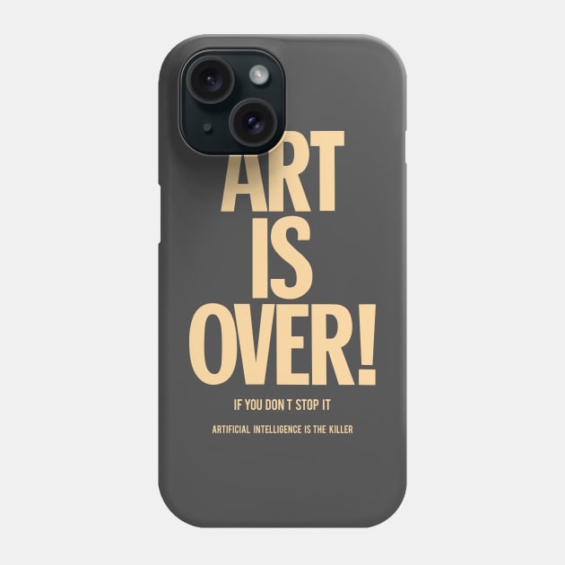 Art is over - yoko - artificial intelligence Phone Case by Boogosh