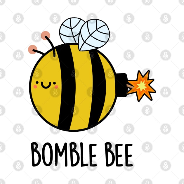 Bomble Bee Funny Bumblebee Bomb Pun by punnybone