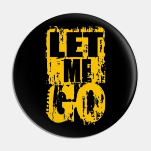 Let me Go- Good Bye Pin