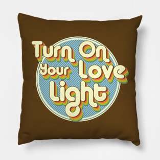 Turn On Your Love Light Pillow