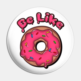 Be Sweet Like Donut Pin