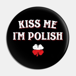 Kiss Me I'm Polish Funny St Patricks Day Pin