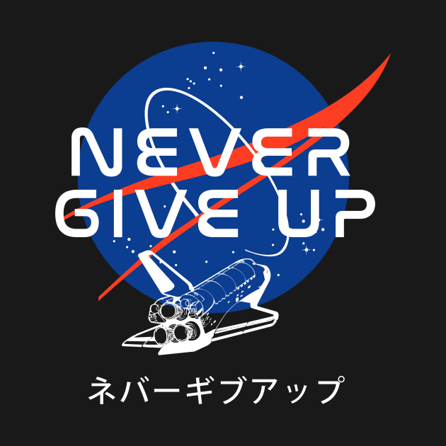 Never Never Give Up Space by TheSteadfast