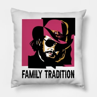 Family tradition hank country music Pillow