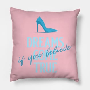 Dreams Come True Believe Glass Slipper Pillow