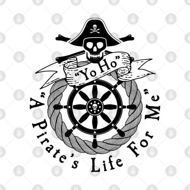 Pirate Series: Yo Ho. A Pirate's Life for Me (Black Graphic) by Jarecrow 