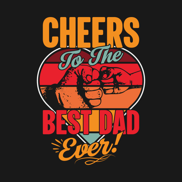 CHEERS-TO-THE-BEST-DAD-EVER by Klouder360