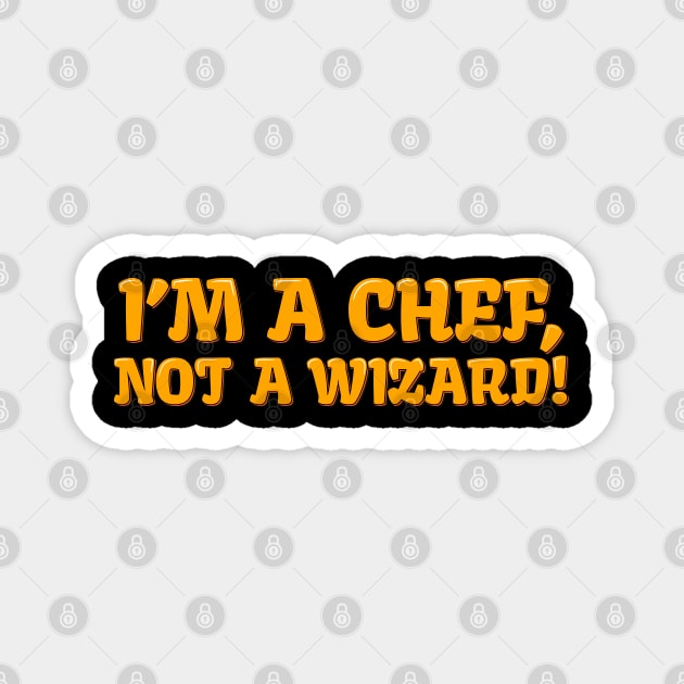 Culinary Conjurer I'm a Chef Not a Wizard Magnet by ardp13