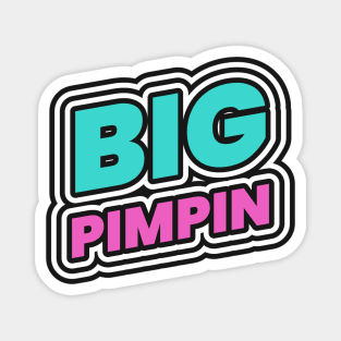 Big Pimpin Pimp Magnet