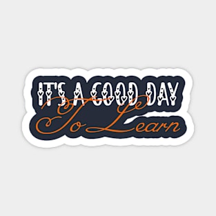 Back To School Motivational It's A Good Day To Learn Teacher Magnet