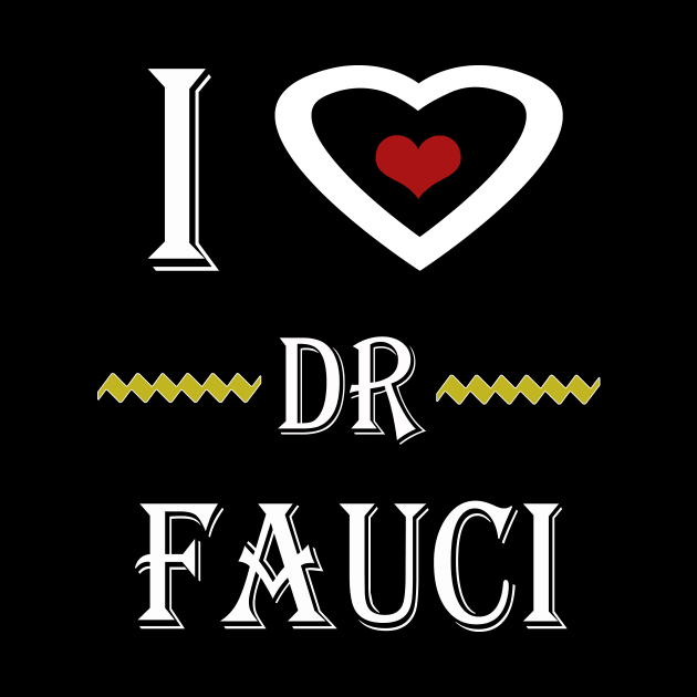 i love dr fauci by Elegance14