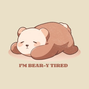 I'm bearly tired T-Shirt