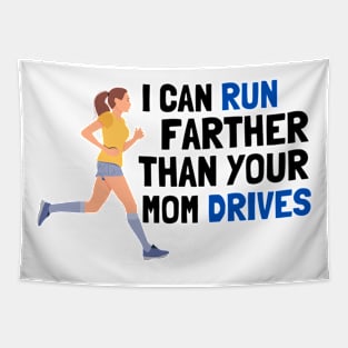 I can run farther than your mom drives women runners Tapestry