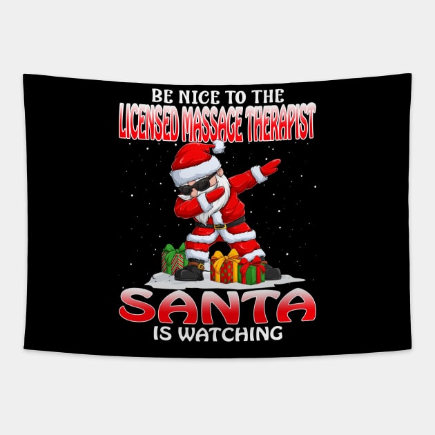 Be Nice To The Licensed Massage Therapist Santa is Watching Tapestry by intelus