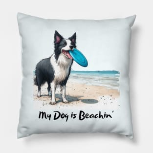 My Dog is Beachin' - Border Collie Pillow