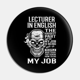 Lecturer In English T Shirt - The Hardest Part Gift Item Tee Pin