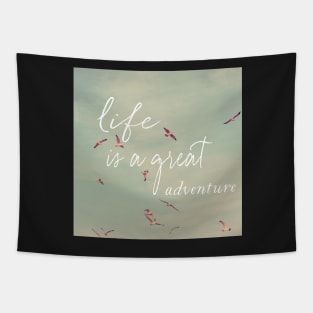 Life Is A Great Adventure Tapestry