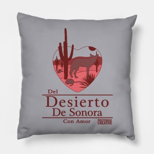 Del Desierto de Sonora con Amor I Pillow