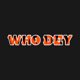 WHO DEY T-Shirt